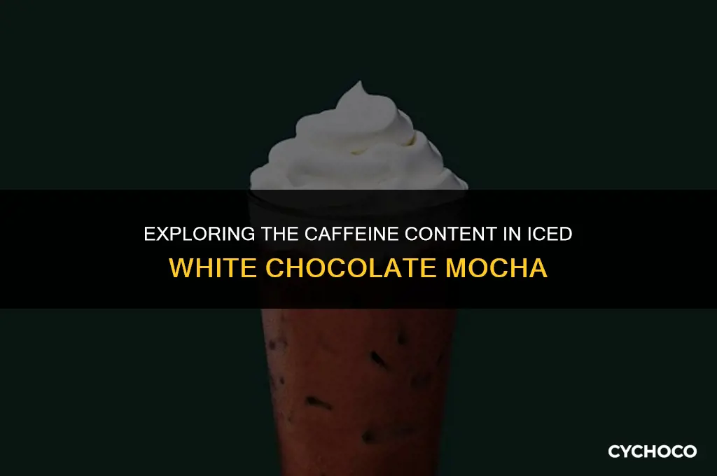 does iced white chocolate mocha have caffeine
