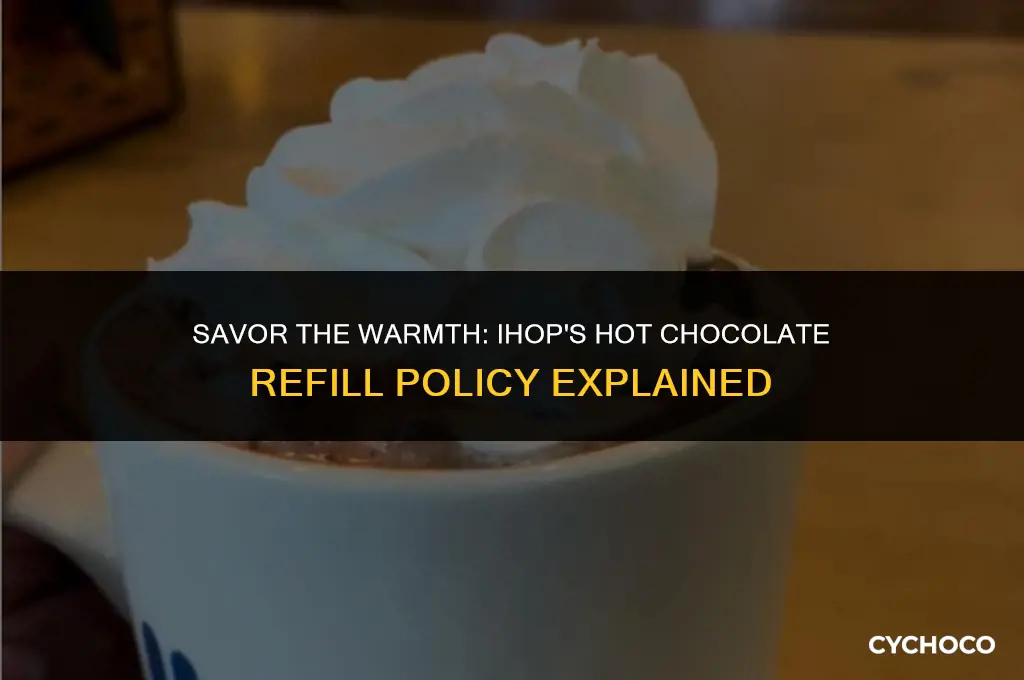 does ihop have free refills on hot chocolate