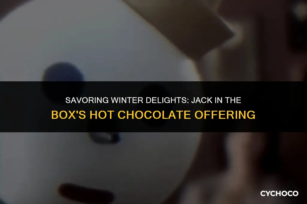 does jack in the box sell hot chocolate