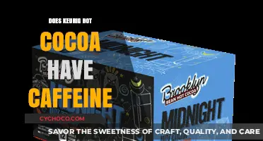 Unveiling the Truth: Caffeine Content in Keurig Hot Cocoa