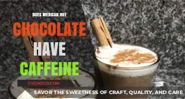 Exploring the Richness: Does Mexican Hot Chocolate Contain Caffeine?