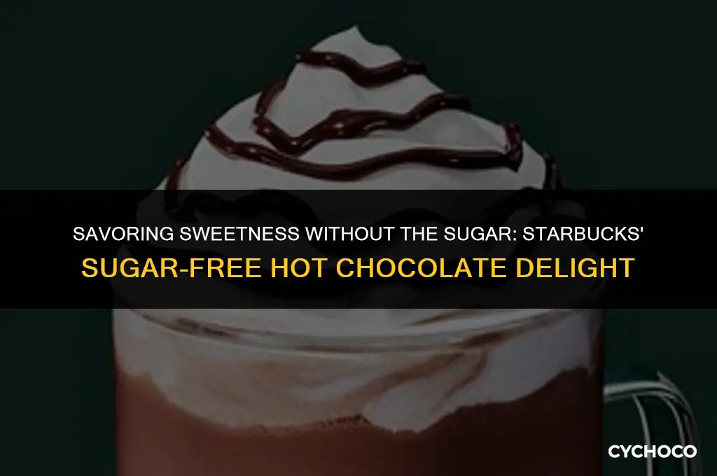 does starbucks have a sugar free hot chocolate
