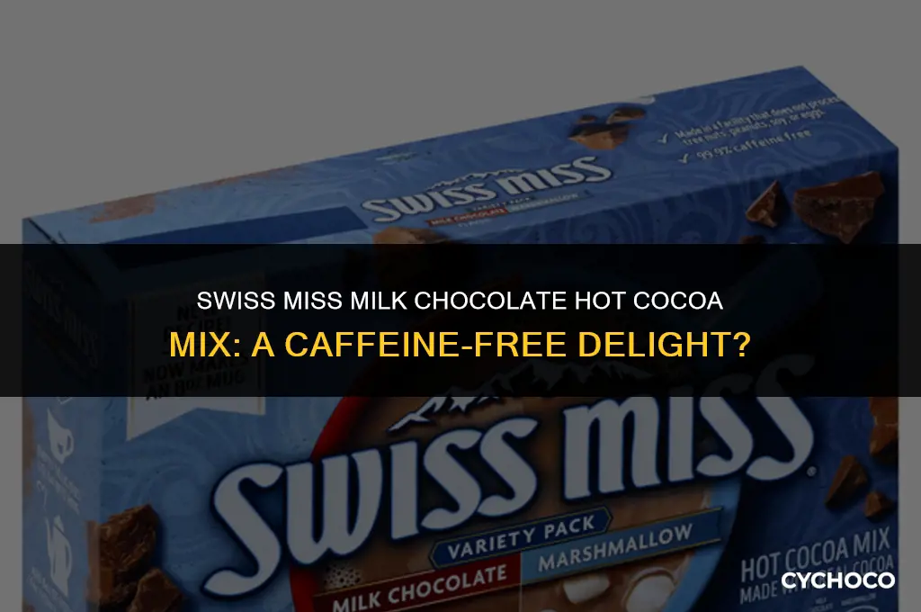 does swiss miss milk chocolate hot cocoa mix have caffeine