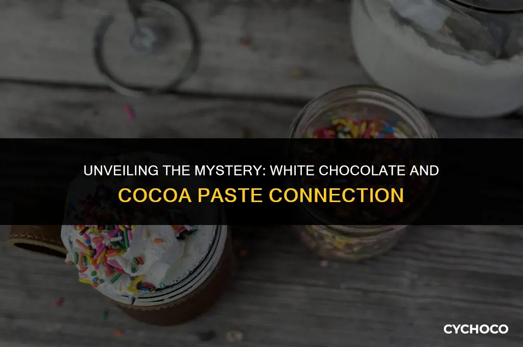 does white chocolate contain cocoa paste