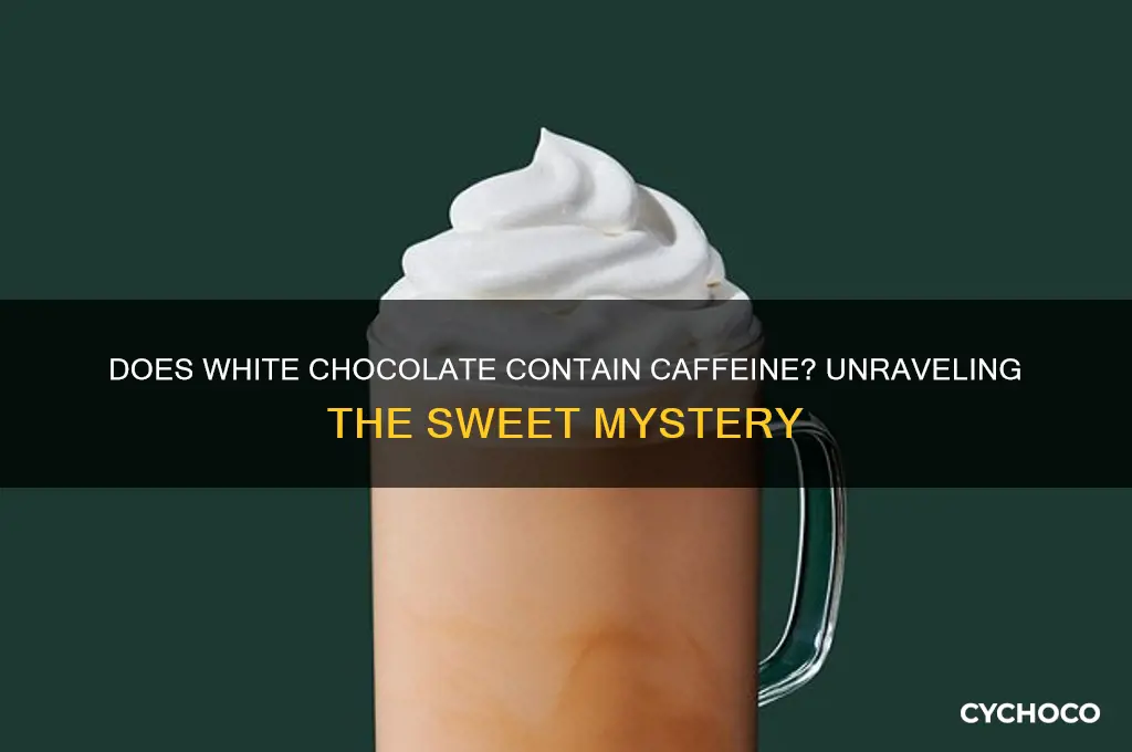 does white chocolate have caffine