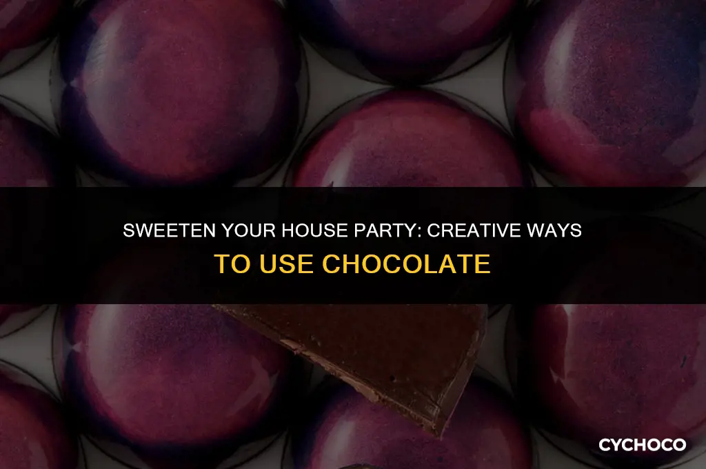 how do i use the chocolate in house party