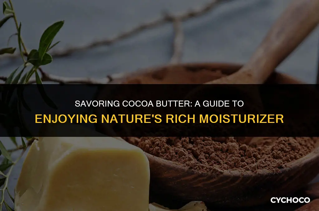 how do you eat cocoa butter