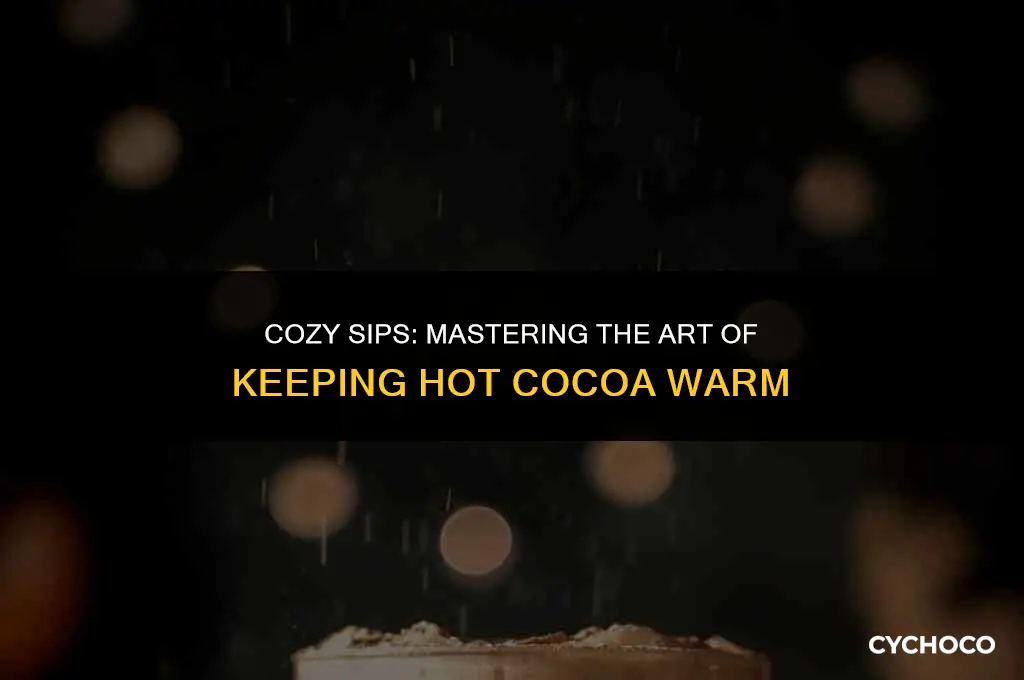how do you keep hot cocoa warm