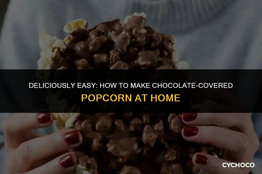 how do you make chocolate covered popcorn