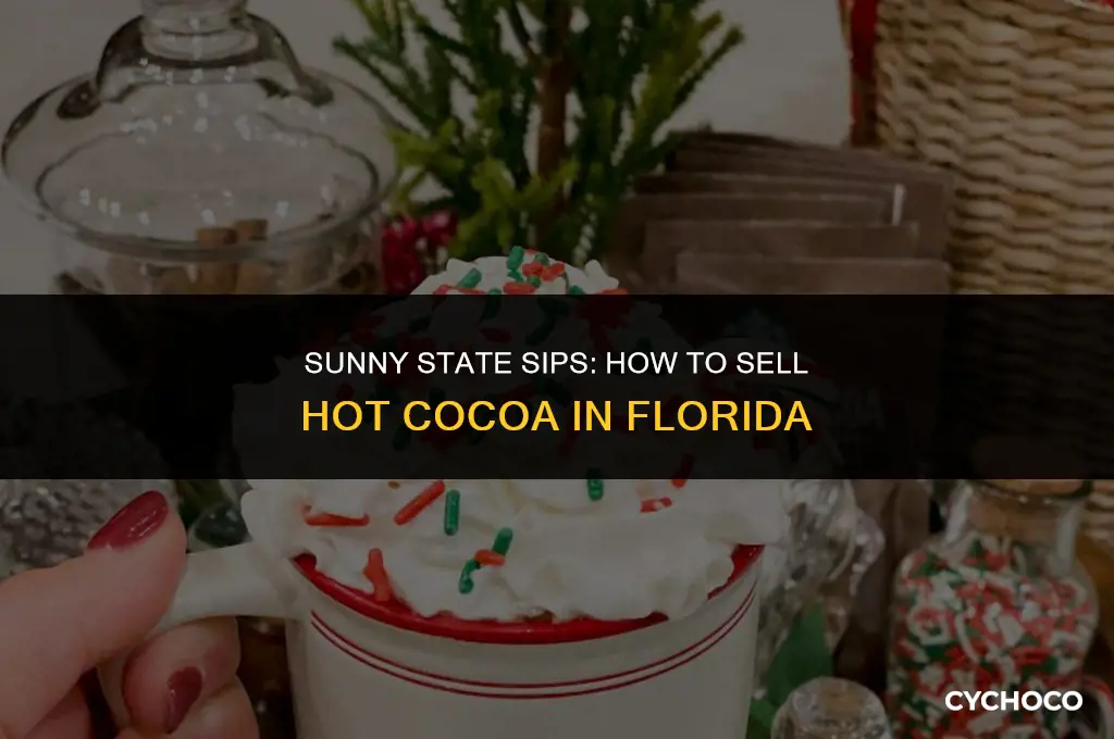 how do you sell hot cocoa in florida
