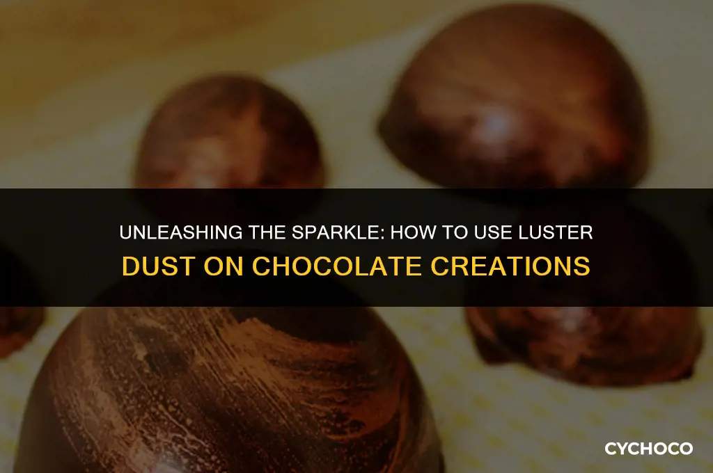 how do you use luster dust on chocolate
