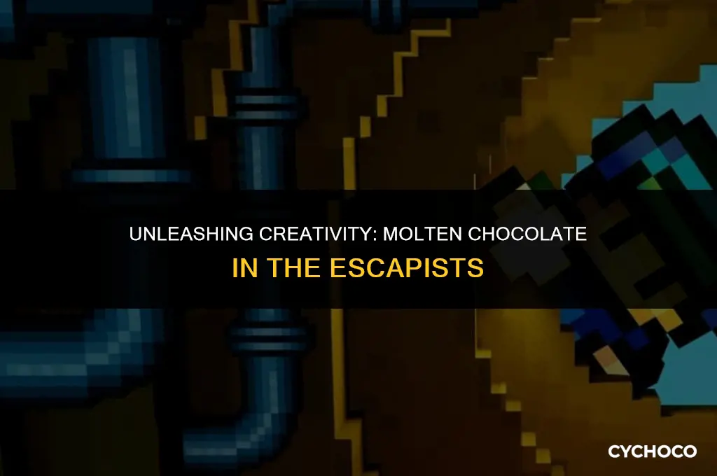 how do you use molten chocolate in the escapists