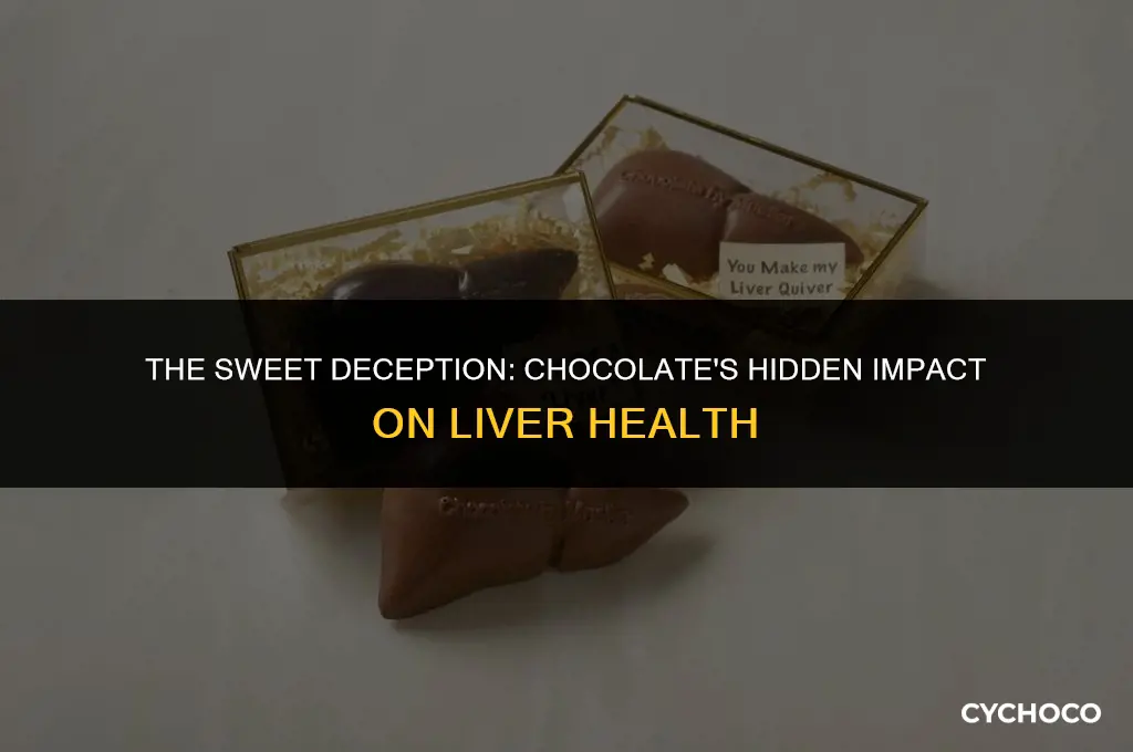 how does too much chocolate affect your liver