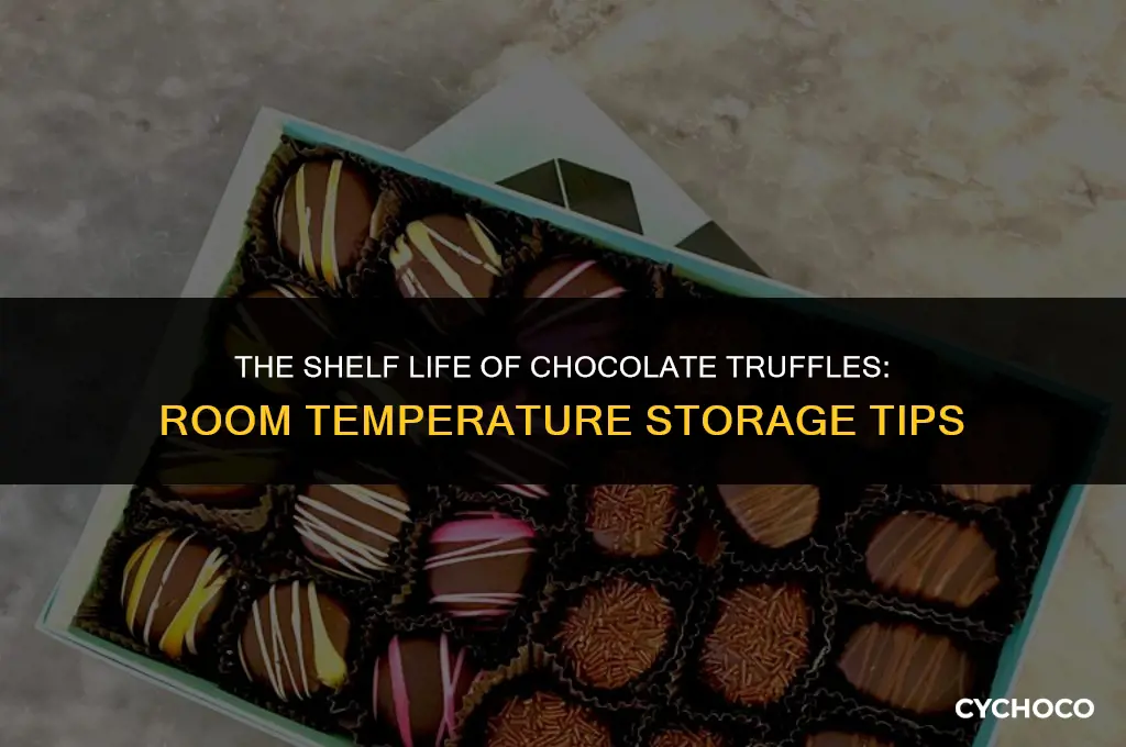 how long do chocolate truffles last at room temperature