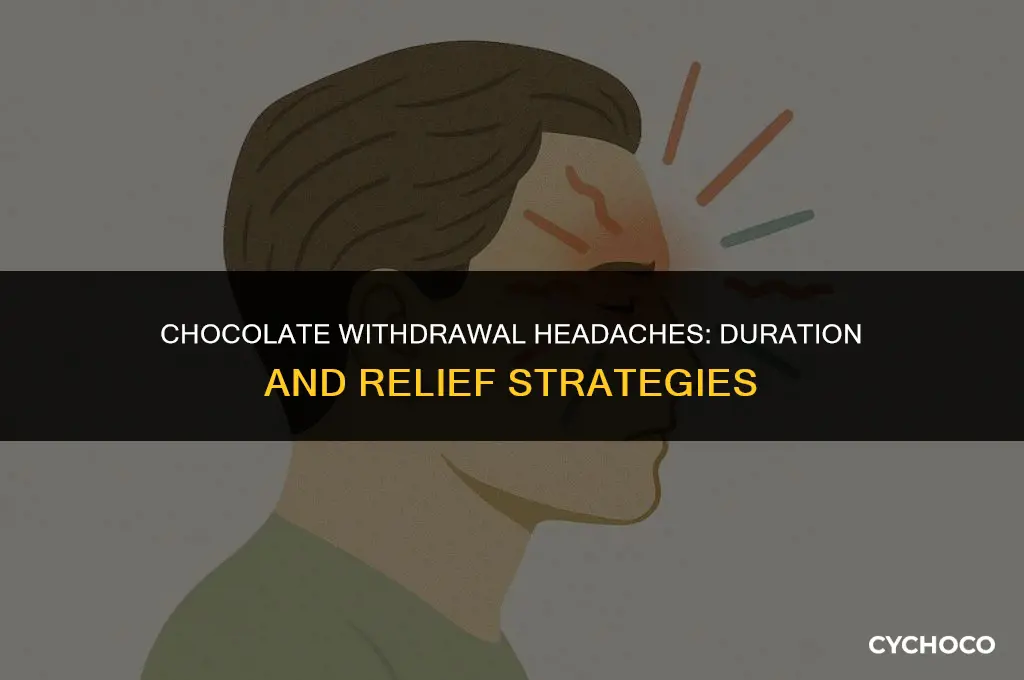 how long do chocolate withdrawal headaches last