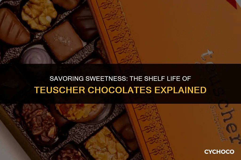 how long do teuscher chocolates last