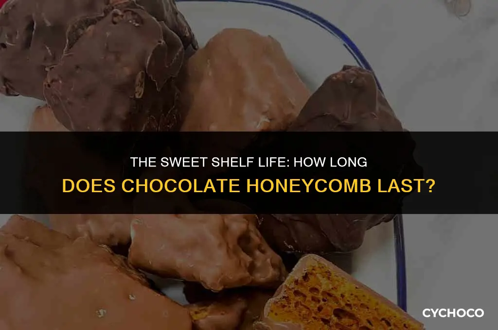 how long does chocolate honeycomb last