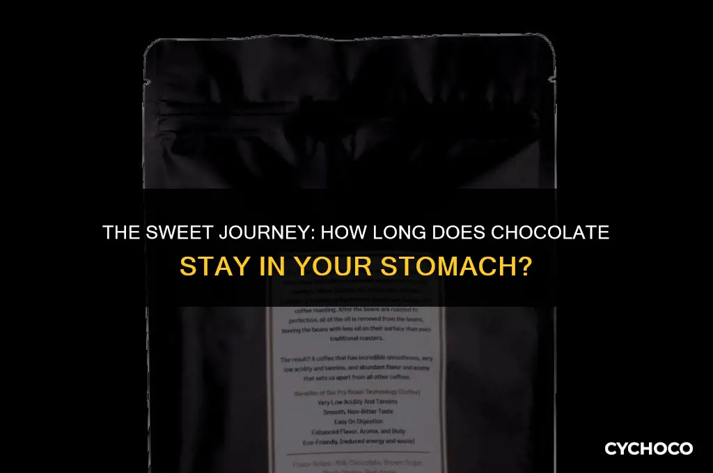 how long does chocolate stay in your stomach