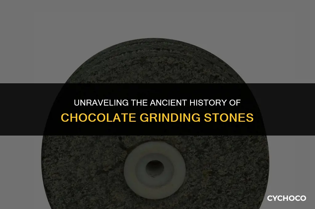 how long have people been using chocolate grinding stones