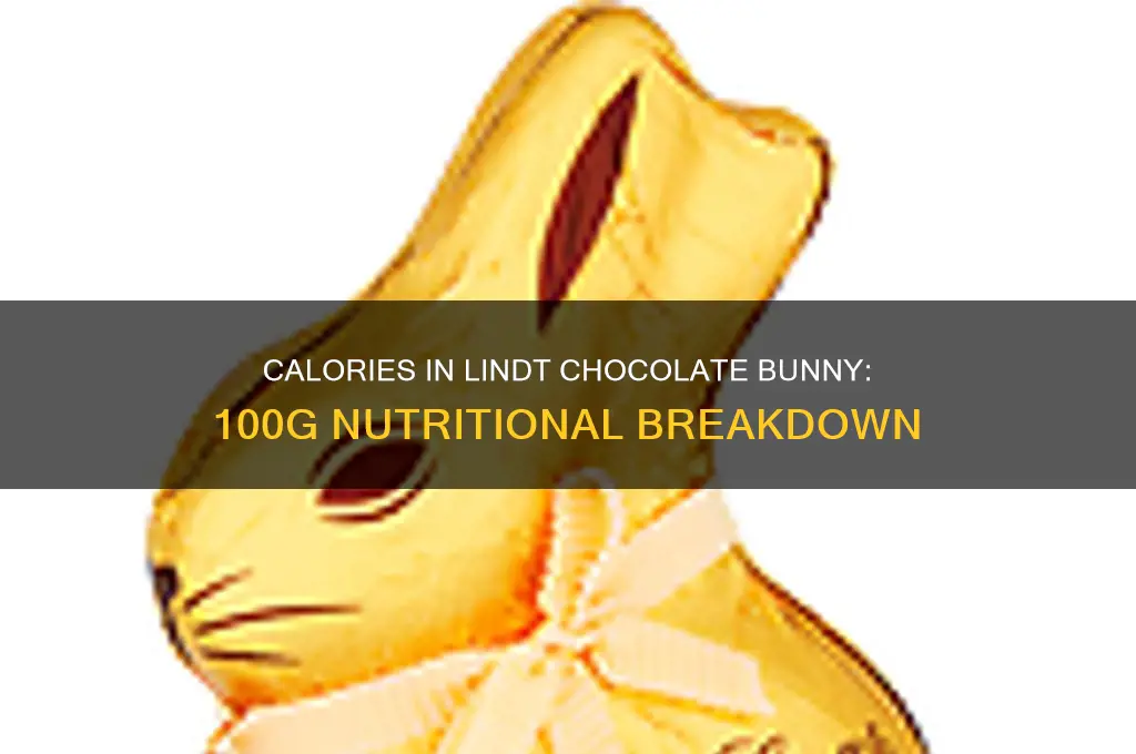 how many calories in a lindt chocolate bunny 100g