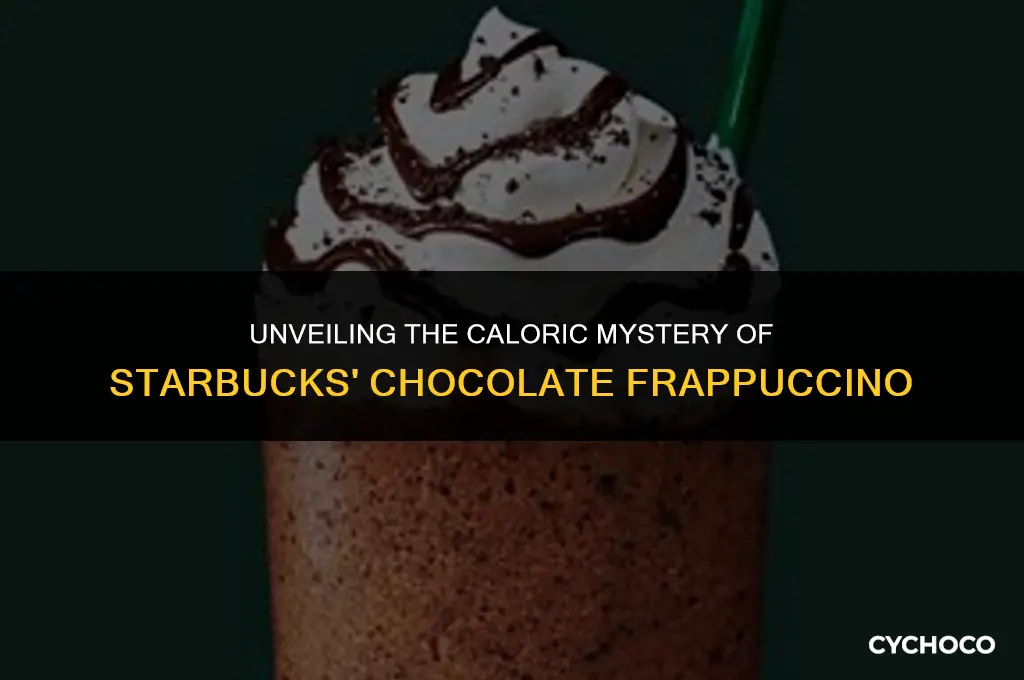 how many calories in a starbucks chocolate frappuccino