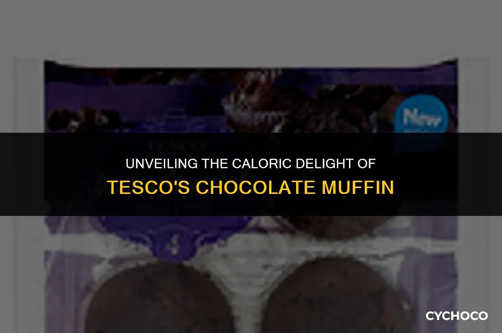 how many calories in a tesco chocolate muffin