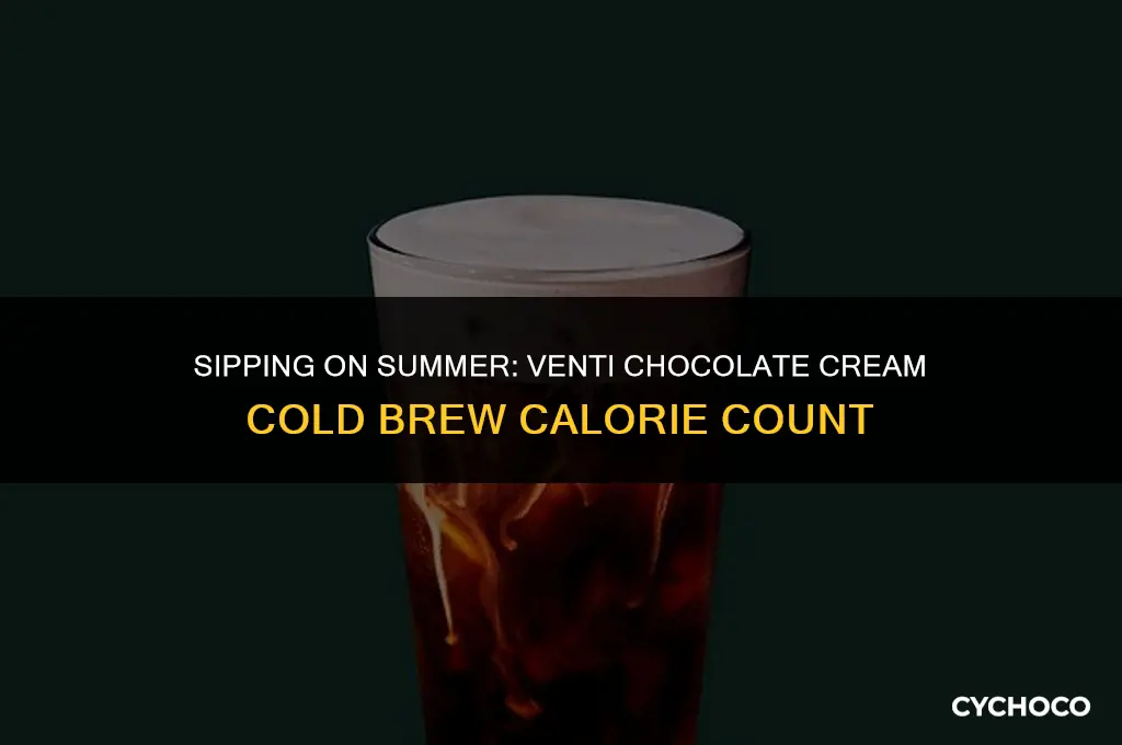 how many calories in a venti chocolate cream cold brew