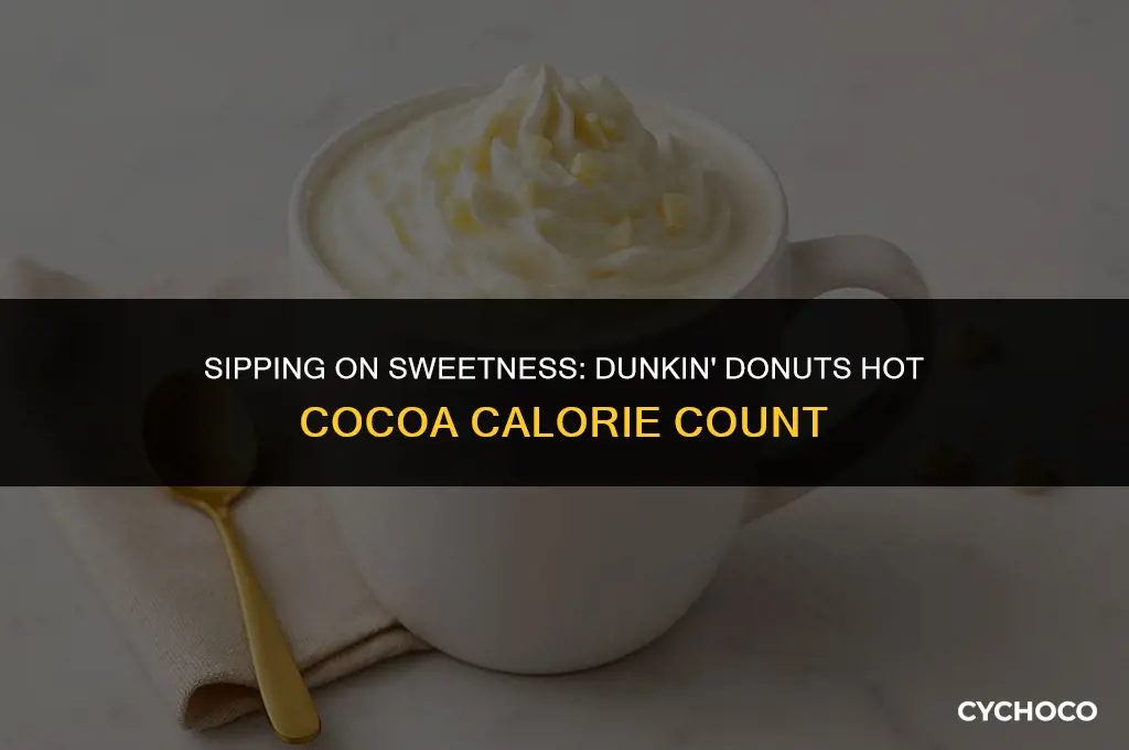 how many calories in dunkin donuts hot cocoa