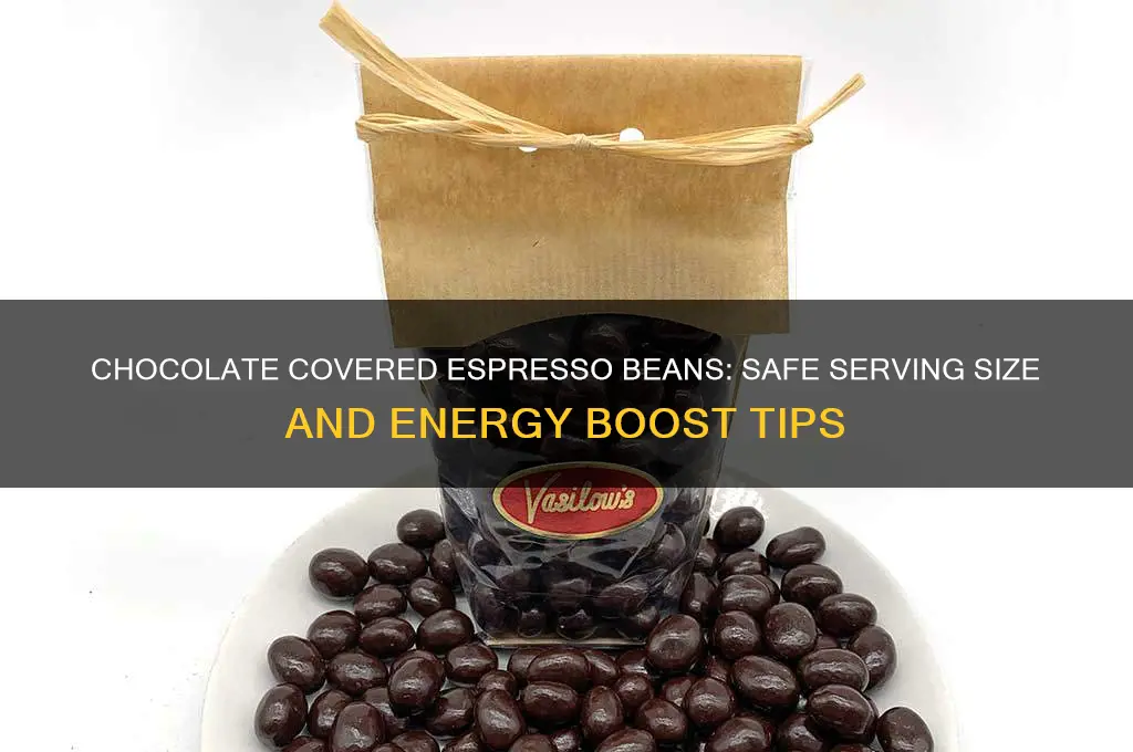 how many chocolate covered espresso beans should i eat