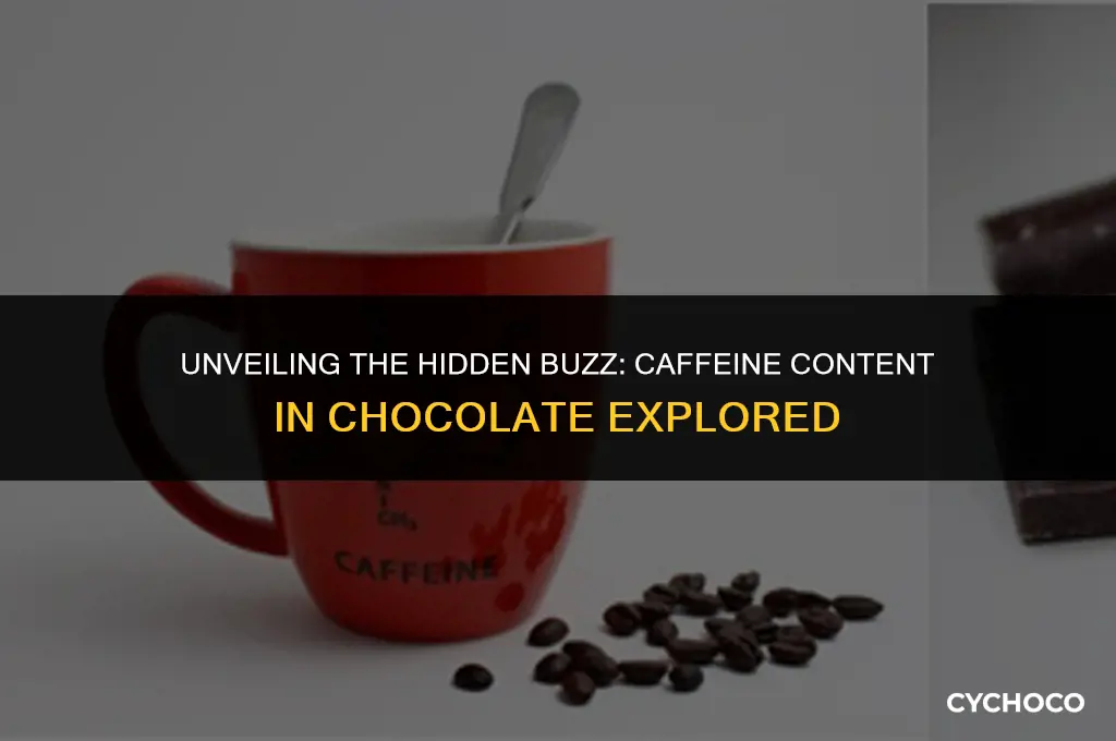 how mich caffeine is in chocolate