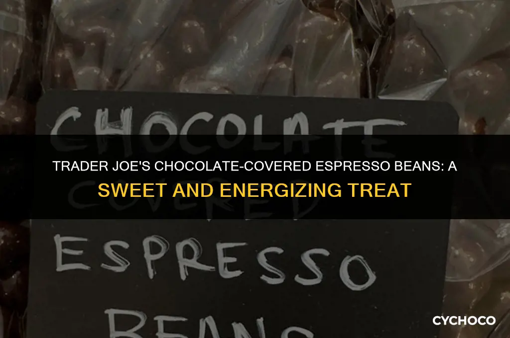 how much are chocolate covered expresso beans at trader joes