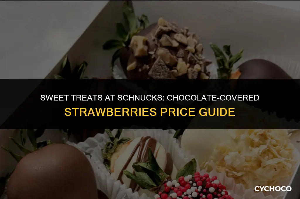 how much are chocolate covered strawberries at schnucks