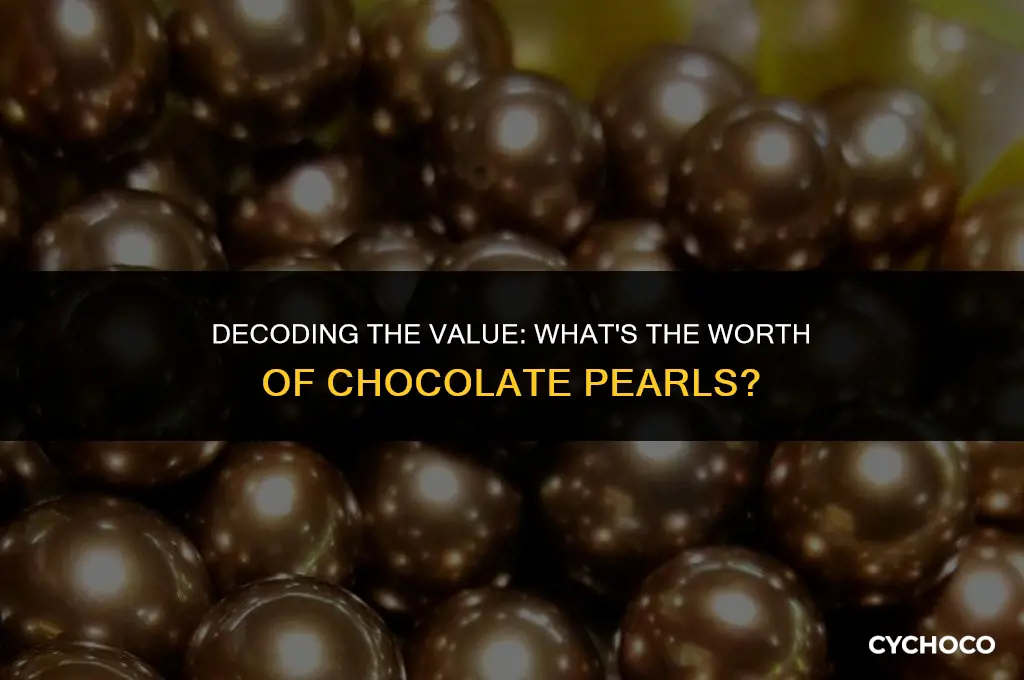 how much are chocolate pearls worth