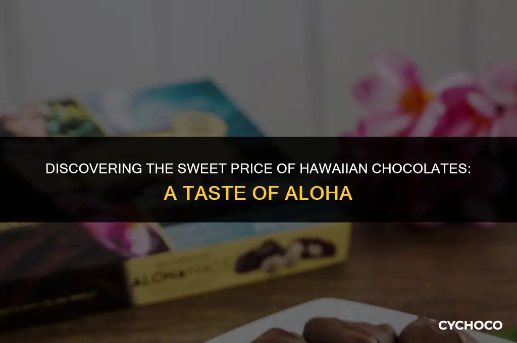 how much are hawaiian chocolates