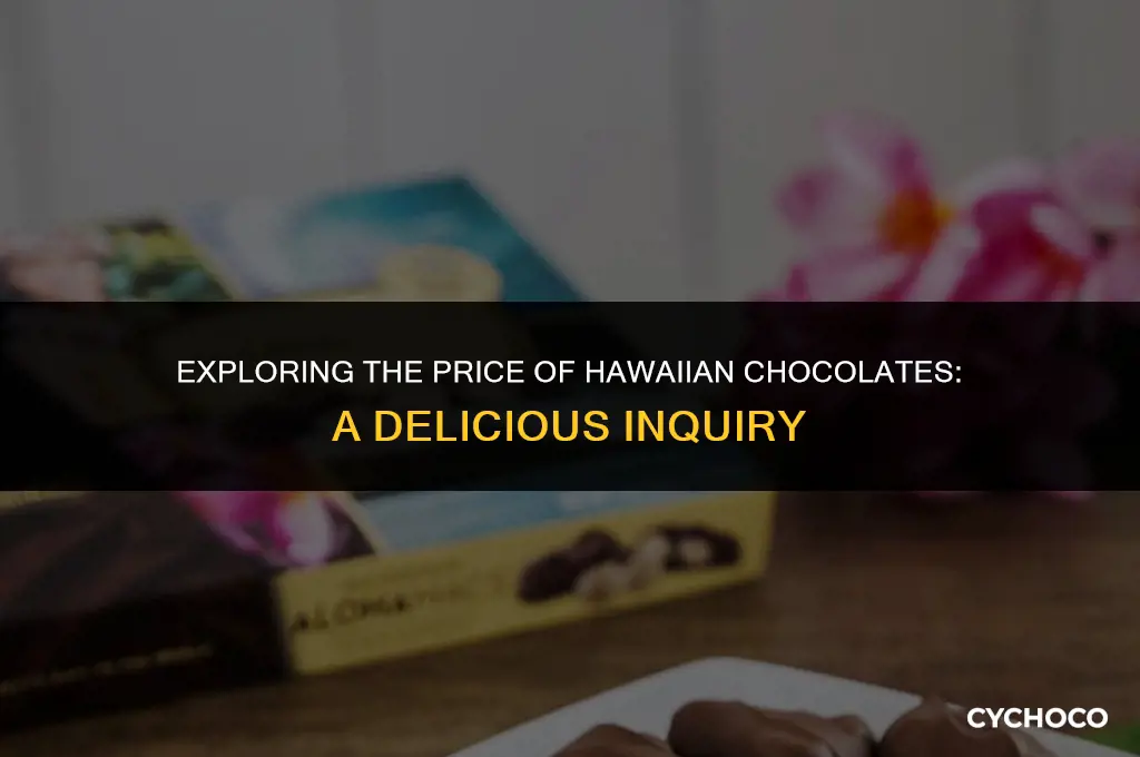 how much are hawasiian chocolates