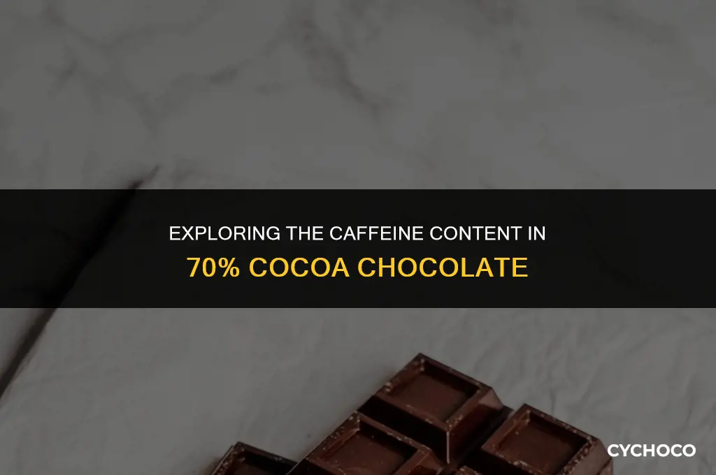 how much caffeine in 70 cocoa chocolate