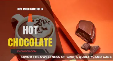 Decoding the Caffeine Content in Your Hot Chocolate