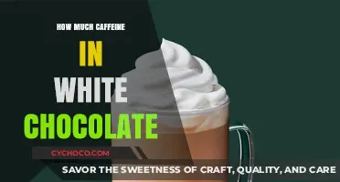 Caffeine Content in White Chocolate: Surprising Facts Revealed