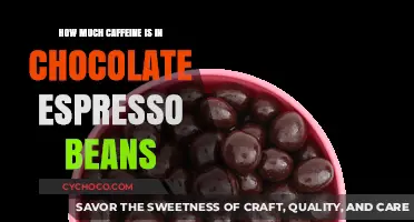 Caffeine Content in Chocolate Espresso Beans: A Sweet Energy Boost
