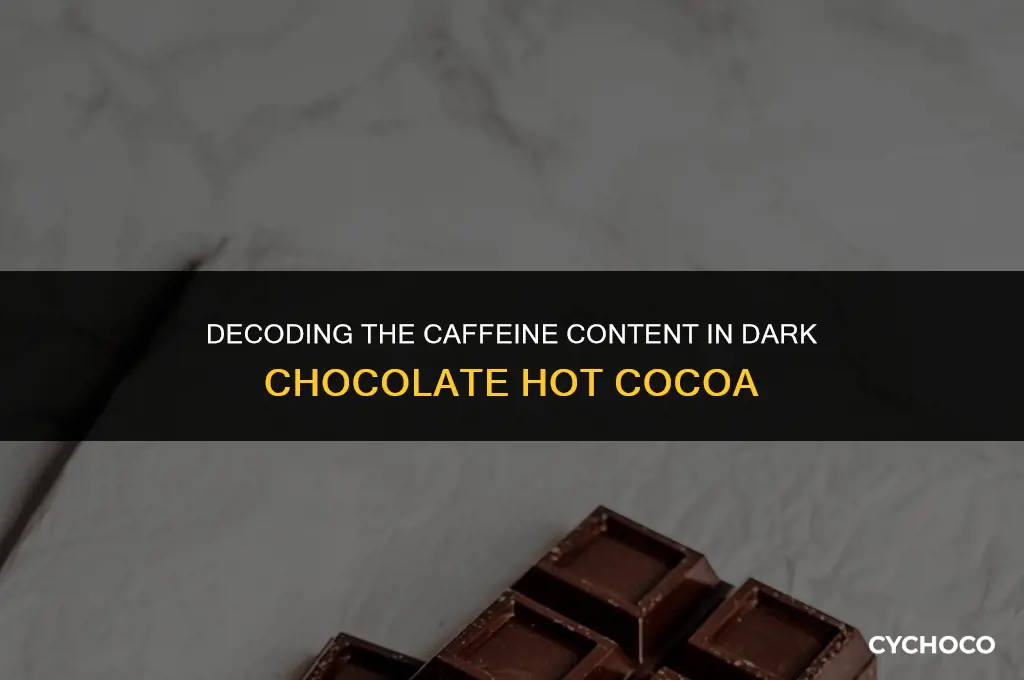 how much caffeine is in dark chocolate hot cocoa