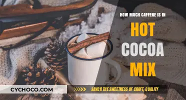 Exploring the Caffeine Content in Your Favorite Hot Cocoa Mix