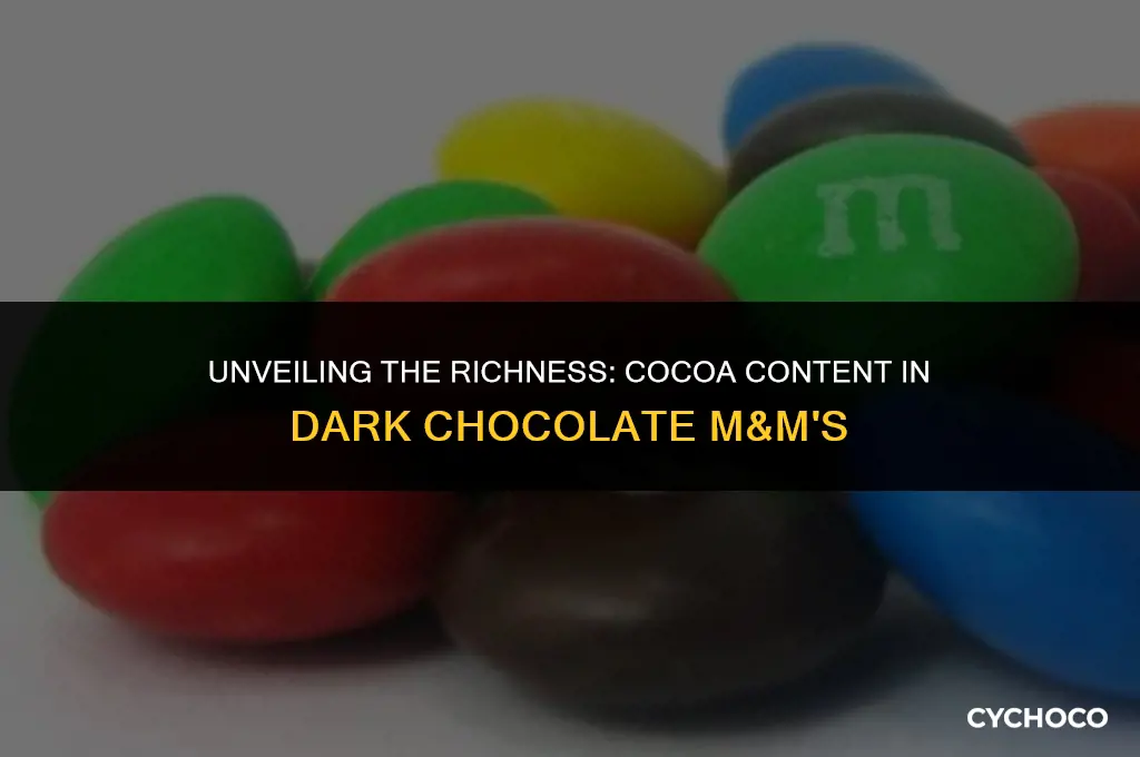 how much cocoa is in dark chocolate m&amp