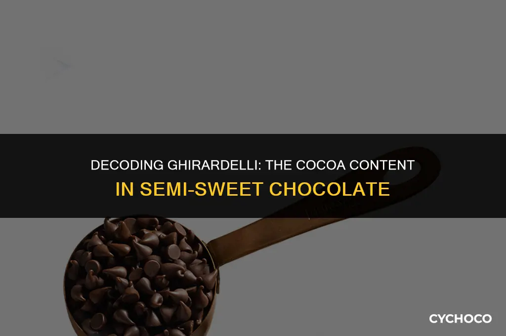 how much cocoa is in ghirardelli semi sweet chocolate