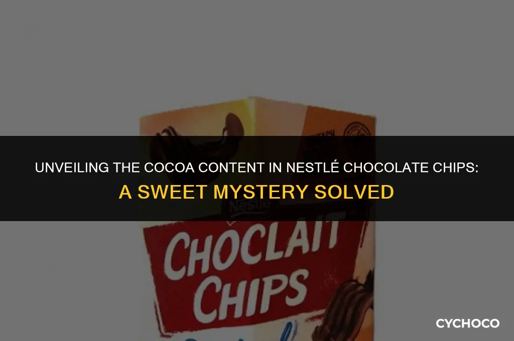 how much cocoa is in nestle chocolate chips
