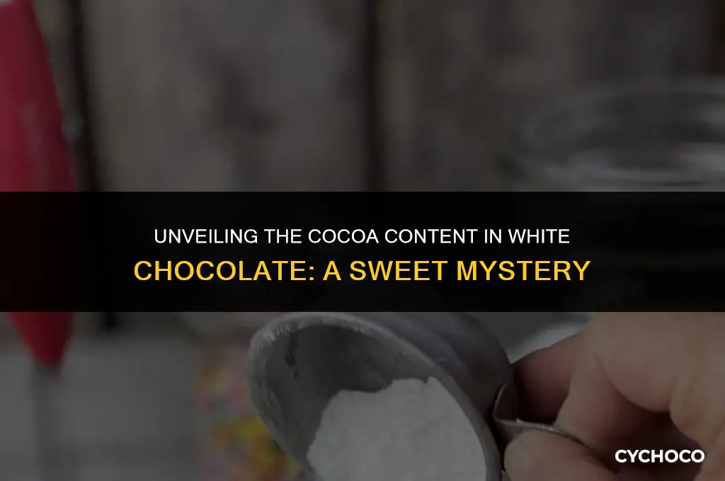 how much cocoa is in whit chocolate
