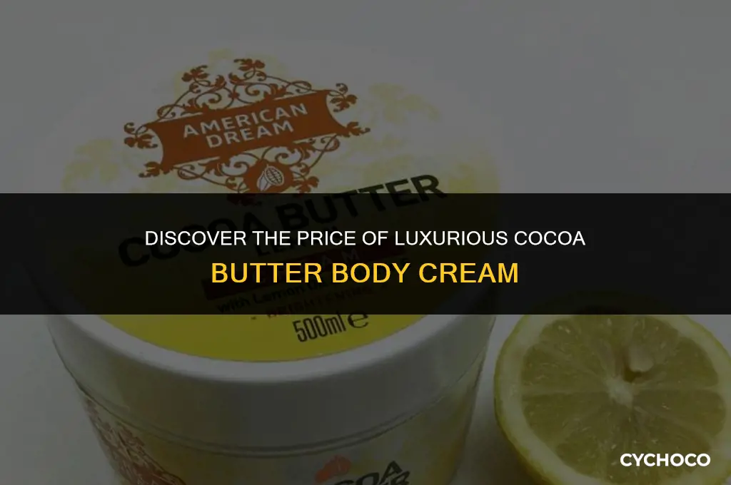 how much is cocoa butter body cream
