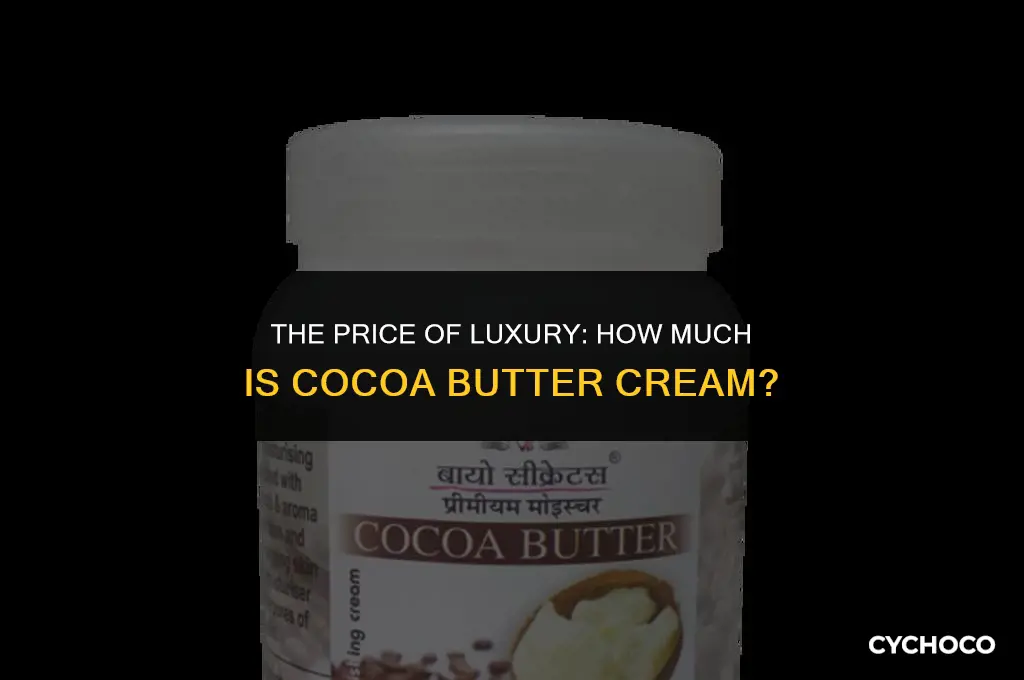 how much is cocoa butter cream