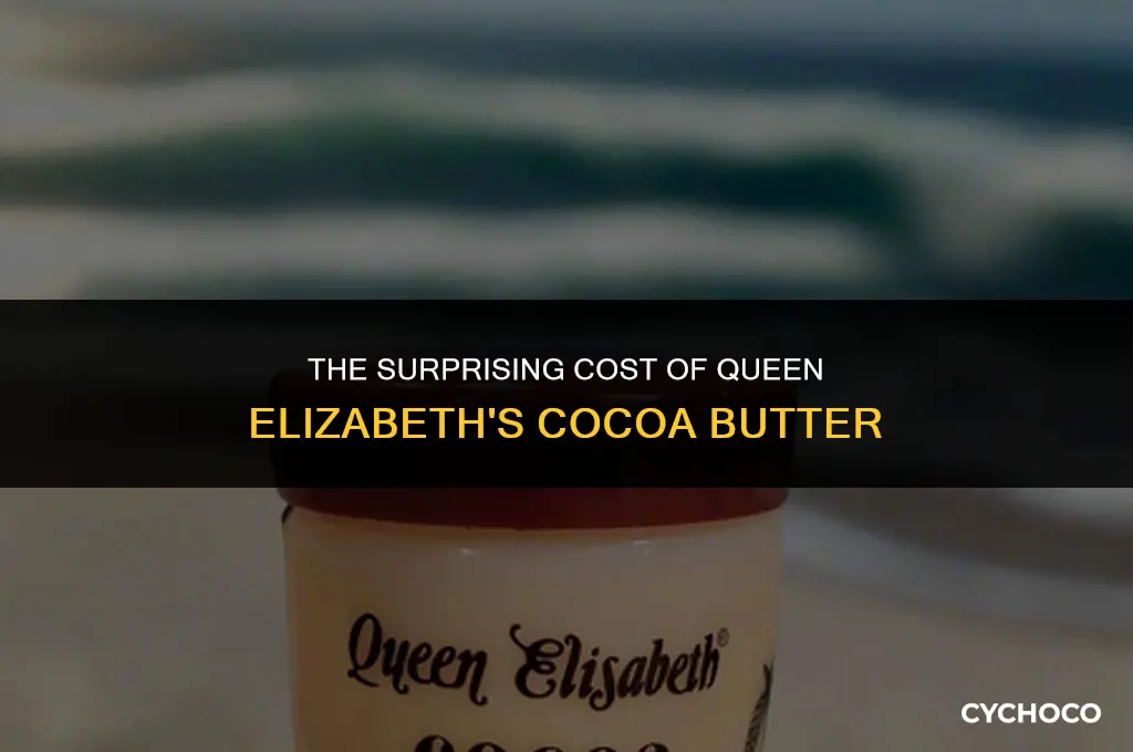 how much is queen elizabeth cocoa butter