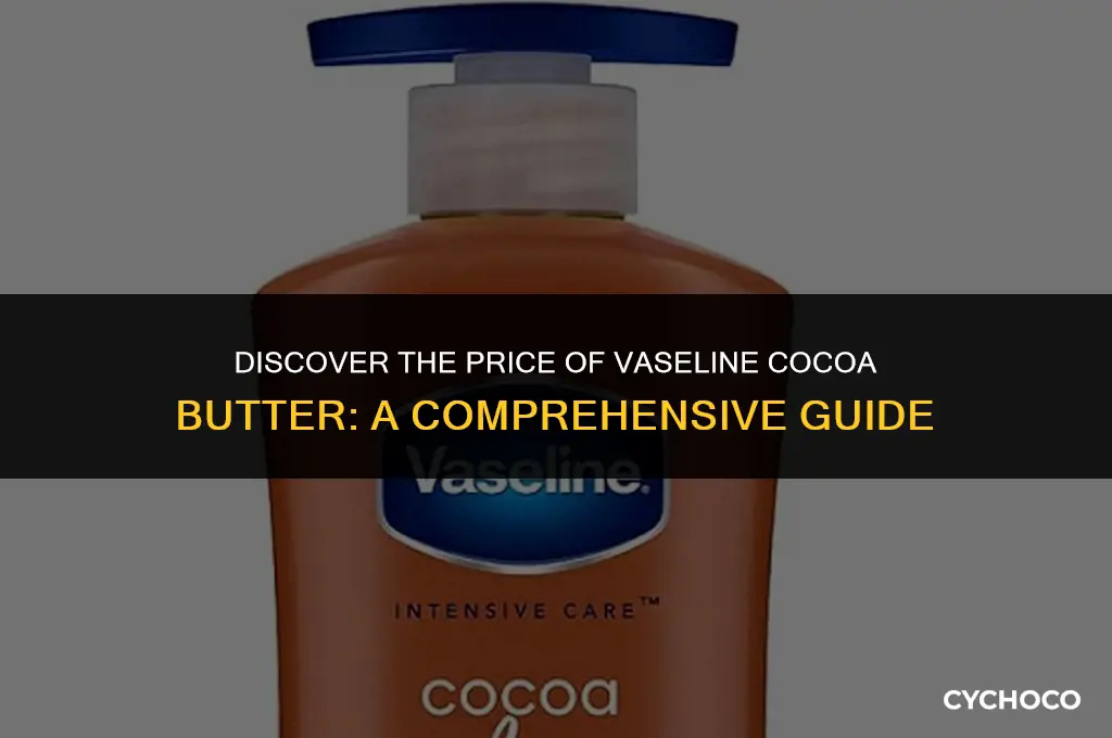 how much is vaseline cocoa butter
