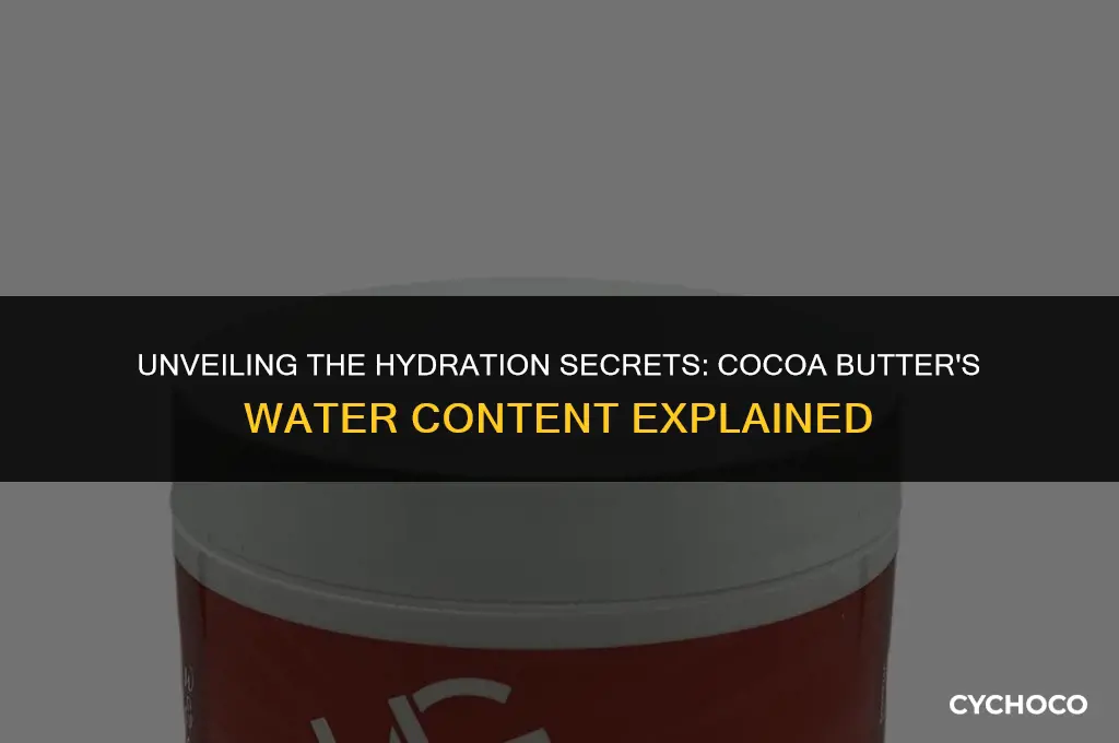 how much water is in cocoa butter